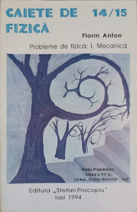CAIETE DE FIZICA. PROBLEME DE FIZICA VOL.1 MECANICA-FLORIN ANTON-261275