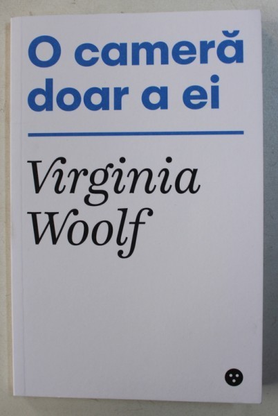 O CAMERA DOAR A EI de VIRGINIA WOOLF , 2018