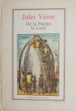 De la Pamant la Luna - Jules Verne, Carte de Aventuri, Editie Integrala