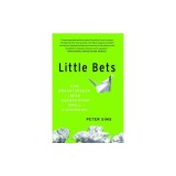Little Bets: How Breakthrough Ideas Emerge from Small Discoveries