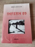 Cumpara ieftin Mircea Raceanu - Infern '89 - Povestea unui condamnat la moarte (Editura Silex, 2000)