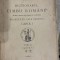 1910-1914 DICTIONARUL LIMBII ROMANE intocmit si publicat dupa indemnul si cheltuiala maiestatii sale REGELUI CAROL tom I p. I+II, tom II, p. !-V