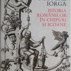 Istoria romanilor in chipuri si icoane – Nicolae Iorga