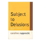 Subject to Delusions