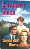 Secretul Vilei Mimosa - Elizabeth Adler, Roman 1995, Editura Miron, Carte Clasica Stare Buna