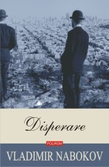 Disperare - Vladimir Nabokov, Polirom