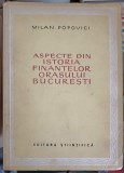 ASPECTE DIN ISTORIA FINANTELOR ORASULUI BUCURESTI-MILAN POPOVICI-249638