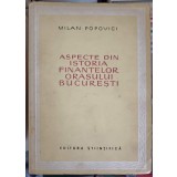 ASPECTE DIN ISTORIA FINANTELOR ORASULUI BUCURESTI-MILAN POPOVICI-249638
