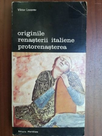 Originile renasterii italiene protorenasterea- Viktor Lazarev