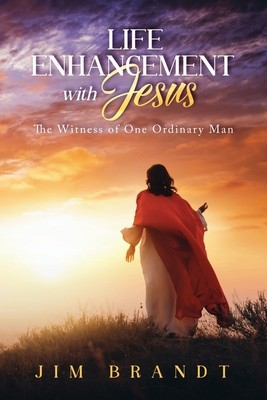 Life Enhancement With Jesus: The Witness of One Ordinary Man foto