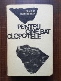 Ernest Hemingway &ndash; Pentru cine bat clopotele (1968, editie cartonata)
