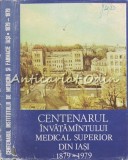 Cumpara ieftin Centenarul Invatamantului Medical Superior Iasi 1879-1979, Editura Iasi 1982, 319 pagini, Carte Medicina Romana