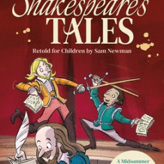 Shakespeare's Tales Retold for Children: A Midsummer Night's Dream, Twelfth Night, Macbeth, Romeo and Juliet