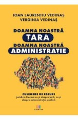 Doamna noastra tara, doamna noastra administratie - Verginia Vedinas, Ioan-Laurentiu Vedinas
