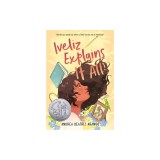 Iveliz Explains It All: (Newbery Honor Award Winner)