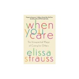When You Care: The Unexpected Magic of Caring for Others
