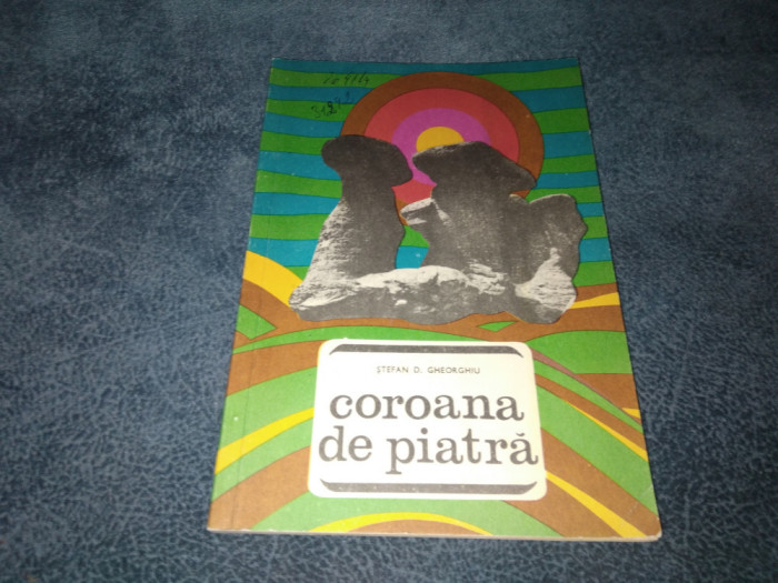 STEFAN D GHEORGHIU - COROANA DE PIATRA