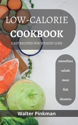 Low-Calorie Diet Cookbook: easy recipes for Weight Loss foto