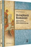 Ocrotitorii Romaniei &ndash; Sfantul Andrei Sfanta Parascheva Sfantul Dimitrie cel Nou. Volumul I