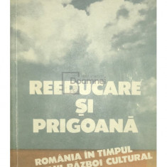 Ana Selejan - Reeducare și prigoană - România în timpul Primului Război Cultural (editia 1993)