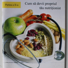 CURS AVANSAT DE SLABIT , CUM SA DEVII PROPRIUL TAU NUTRITIONIST , PARTEA A - II -A , de Dr. LAURA ENE , ANII '2000