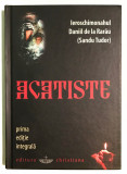 Acatiste, Sandu Tudor (Ieroschimonahul Daniil de la Rarau) Editie Integrala., 2009