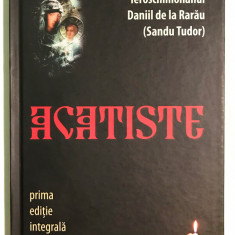 Acatiste, Sandu Tudor (Ieroschimonahul Daniil de la Rarau) Editie Integrala.