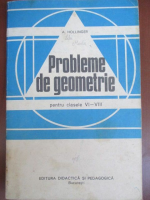 Probleme de geometrie pentru clasele VI-VIII A.Hollinger foto