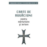 Carte de rugaciuni pentru marturisire si iertare