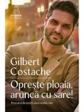 Cumpara ieftin Opreste ploaia, arunca cu sare! Povestea devenirii unui model rom/Gilbert Costache