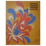 Bogdan Moroianu (red.) - Cantece pentru pioneri si scolari (Editia: 1972)