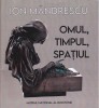 AS - ION MANDRESCU - OMUL, TIMPUL, SPATIUL ( CU IMAGINI)