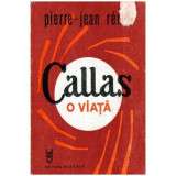 Pierre - Jean Remy - Callas - O viata - 113254