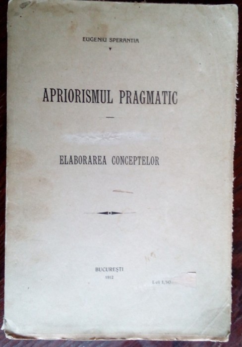 EUGENIU SPERANTIA-APRIORISMUL PRAGMATIC:ELAB.CONCEPTELOR/TEZA DOCTORAT/DEBUT1912
