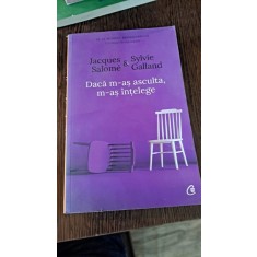 Dacă m-aș asculta,m-aș &icirc;nțelege de Jacques Salome și Sylvie Galland