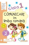 Comunicare in limba romana - Clasa 1 Partea 2. Varianta A - Caiet de lucru - Niculina I. Visan, Cristina Martin, Arina Damian, Auxiliare scolare