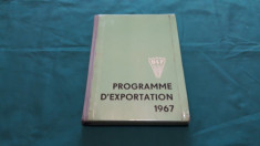 PROGRAME D&amp;#039;EXPORTATION *1967/TRACTOARE, MA?INI DE RECOLTAT CEREALE, PLANTE/1967 foto