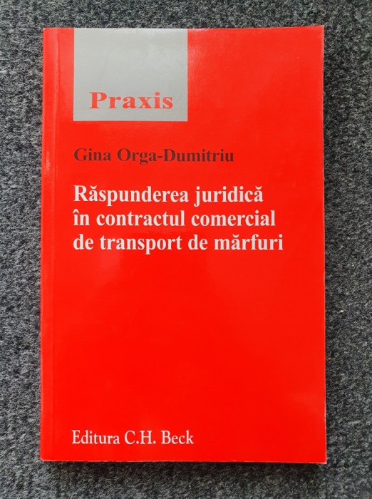 RASPUNDEREA JURIDICA IN CONTRACTUL COMERCIAL TRANSPORT MARFURI - Orga-Dumitriu