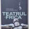 TEATRUL SI FRICA de THOMAS OSTERMEIER , 2024
