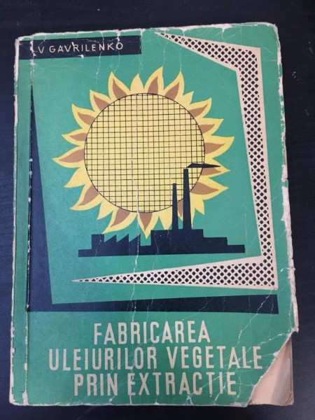 I. V. Gavrilenko - Fabricarea Uleiurilor Vegetale Prin Extractie