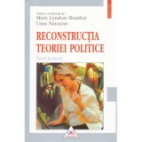 Mary Lyndon Shanley, Uma Narayan - Reconstructia teoriei politice. Eseuri feministe - 134928
