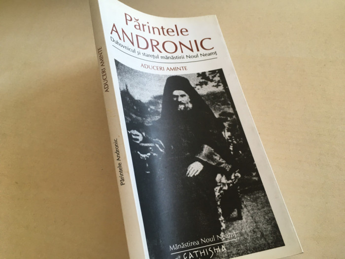 Pr. Andronic,Starețul Man. Noul Neamț- Aduceri aminte1820-1892/Contine dedicatie