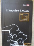 Toxic - Francoise Sagan, Editura Art, 2010, Biblioteca Ideala, Romana, Roman, Necartonata