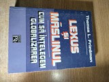 Cumpara ieftin Thomas L. Friedman - Lexus si maslinul - Cum sa intelegem globalizarea (2001)