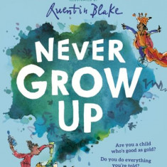 Never Grow Up - Hardcover - Roald Dahl - Penguin Random House Children's UK