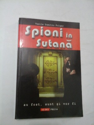 SPIONI IN SUTANA - Vasile Dumitru FULGER foto