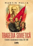 Tragedia sovietica. O istorie a socialismului in Rusia 1917-1991, Martin Malia