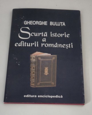 Gheorghe Buluta Scurta istorie a editurii romanesti Carte cu autograf foto