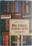 Din istoria si arta cartii. Lexicon &ndash; Virgil Olteanu