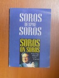 SOROS DESPRE SOROS , A FI ACOLO , SUS de GEORGE SOROS ,